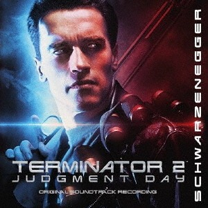 Original Soundtrack (Music by Brad Fiedel)/Terminator 2: Judgment Day [기간한정반]