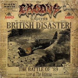 Exodus/British Disaster: The Battle of &#039;89 (Live at The Astoria)