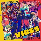 BAE×悪漢奴等/Paradox Live Stage Battle &quot;VIBES&quot;
