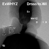 ExWHYZ(익스와이즈)/Dress to Kill [CD+DVD/DVD盤]