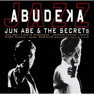 Jun Abe &amp; The Secrets/Abu Deka Jazz [Blu-spec CD2]