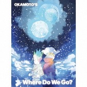 OKAMOTO&#039;S/Where Do We Go? [완전생산한정반]