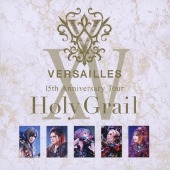 Versailles/15th Anniversary Tour -Holy Grail- [Blu-ray+2CD/첫회한정반]