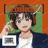 オムニバス/[Re:collection] HIT SONG cover series feat.voice actors 2 ～90&#039;s-00&#039;s EDITION～