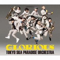 Tokyo Ska Paradise Orchestra/GLORIOUS [CD+2DVD]