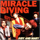 JUDY AND MARY/MIRACLE DIVING