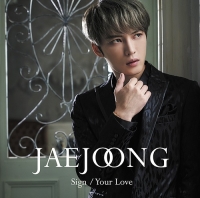 JAEJOONG/Sign/Your Love [통상반]