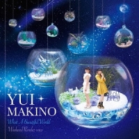 Makino Yui/What A Beautiful World/ウイークエンド・ランデヴー [통상반]