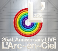 L&#039;Arc～en～Ciel/25th L&#039;Anniversary LIVE