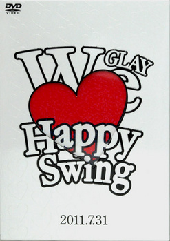 GLAY/HAPPY SWING 15th Anniversary SPECIAL LIVE ～We Love Happy Swing～ in MAKUHARI 2011.7.31 LIVE DVD [통신한정판매]