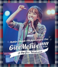 Ohashi Ayaka/大橋彩香 5th Anniversary Live ～ Give Me Five!!!!! ～ at PACIFICO YOKOHAMA [Blu-ray]