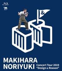 Makihara Noriyuki/Makihara Noriyuki Concert Tour 2019 &quot;Design &amp; Reason&quot; [Blu-ray]