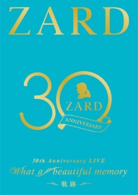 ZARD/ZARD 30周年記念ライブ『ZARD 30th Anniversary LIVE &quot;What a beautiful memory ～軌跡～&quot;』 [DVD]