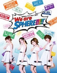 Sphere/Sphere live tour 2017 &quot;We are SPHERE!!!!&quot; LIVE BD [Blu-ray]