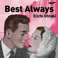Ohtaki Eiichi/Best Always [통상반]