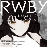 アニメサントラ/RWBY Volume 3 Original Soundtrack Vocal Album