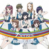 Wake Up, Girls!/TVアニメ「Wake Up, Girls! 新章」オープニングテーマ: 7 Senses