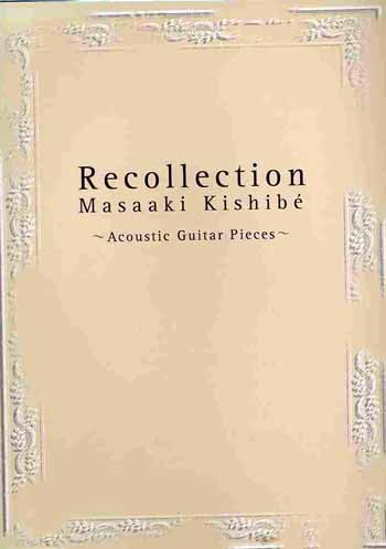 kishibe masaaki/4st Album &quot;RECOLLECTION&quot; TAB譜 [타브 악보집]