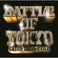 BATTLE OF TOKYO ～ENTER THE Jr.EXILE～ [CD+Blu-ray]