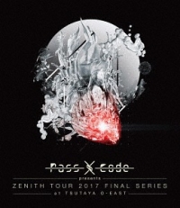 PassCode/PassCode ZENITH TOUR 2017 FINAL SERIES at TSUTAYA O-EAST [Blu-ray]