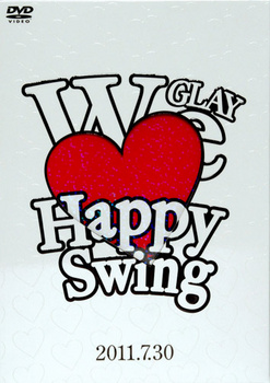 GLAY/HAPPY SWING 15th Anniversary SPECIAL LIVE ～ We Love Happy Swing～ in MAKUHARI 2011.7.30 LIVE DVD [통신한정판매]