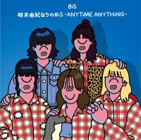 BiS/柏木由紀なりのBiS -ANYTiME ANYTHiNG-