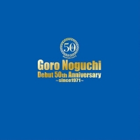 Noguchi Goro/Goro Noguchi Debut 50th Anniversary ～since1971～ [완전수량 한정 호화반세트/CD+DVD+Blu-ray+아날로그 LP+도너츠반EP+카셋트 데이프]